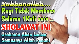 Sholawat Kunfayakun 100X Setiap Hari Rezeki Datang Dari Semua Penjuru✅ Sholawat Nabi Muhammad SAW✅ [upl. by Darrel]