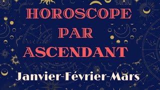 Horoscope JanvierFévrierMars 2024 par Ascendant [upl. by Lorac148]