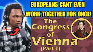 History buff reacts to The Congress of Vienna Part 1 1814 end of napoleonic wars reaction [upl. by Alya]