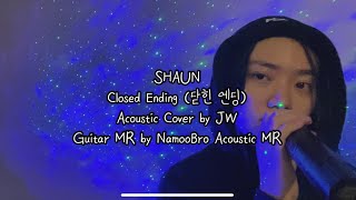 SHAUN  Closed Ending 닫힌 엔딩 Acoustic Cover by JW [upl. by Unders]