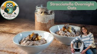 Stracciatella Frühstück  Overnight Oats mit viel Geschmack ❤️  MEAL PREP Thermomix® TM6 TM5 TM31 [upl. by Ardnoet71]