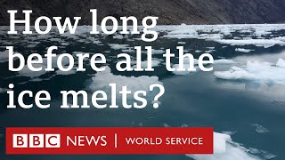 How long before all the ice melts  BBC World Service [upl. by Dunlavy]