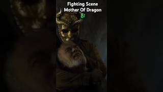 Fighting Scene Mother Of Dragon 🐉 gameofthrones movie youtubeshorts tranding viralvideo [upl. by Tutto]