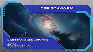 Der Schwarm  Science Fiction Hörbuch  SciFi  Deutsch  HFY  Kurzgeschichte [upl. by Queen205]