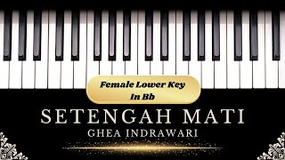 Setengah Mati  Ghea Indrawari Karaoke Piano  Female Lower Key in Bb [upl. by Ardnoek32]