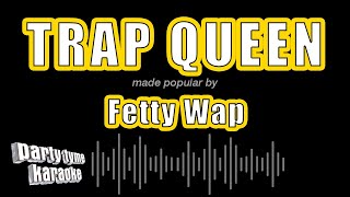 Fetty Wap  Trap Queen Karaoke Version [upl. by Gusty]