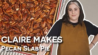 Claire Saffitz Thanksgiving Pecan Slab Pie Recipe  Dessert Person [upl. by Shoshanna]