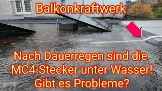 Nach Dauerregen MC4Stecker sind unter Wasser Gibt es Probleme mit meinem Balkonkraftwerk [upl. by Thorwald824]