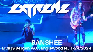 Extreme  BANSHEE LIVE  Bergen PAC Englewood NJ 1242024 [upl. by Rheims]