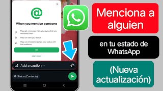 Cómo mencionar a alguien en el estado de WhatsApp  Etiquetar personas en tu estado de WhatsApp [upl. by Bobbye]