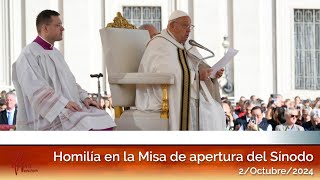 Homilía del Papa Francisco en la Misa de apertura de la Asamblea del Sínodo 02102024 [upl. by Audras]