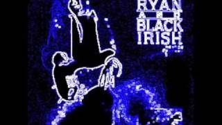 Billy Ryan amp Black Irish Break the Back of the Snake [upl. by Enirehtahc]