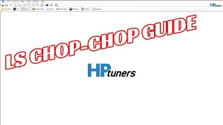 HOW TO MAKE YOUR LS CHOPCHOP  HPTuners Guide [upl. by Jahn981]