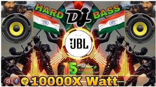 Teri Mitti Me Mil Jao DJ Bass RemixWatar Drop Vibration Mix 15th August DJ Song Desh Bhakti song Dj [upl. by Ainsworth441]