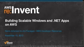 Building Scalable Windows and NET Apps on AWS TLS302  AWS reInvent 2013 [upl. by Anoynek105]