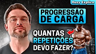 Quantas REPETIÇÕES devo fazer na PROGRESSÃO DE CARGA  Muzy Explica [upl. by Ellerol817]