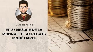 Économie Monétaire et Financière  Ep 2  Mesure de la monnaie et Agrégats monétaires [upl. by Josefina379]