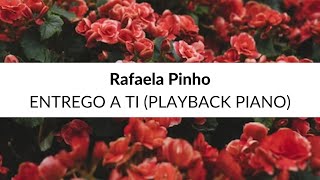 Rafaela Pinho  Entrego a Ti Playback Piano [upl. by Bellis]