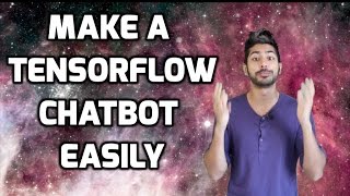 How to Make an Amazing Tensorflow Chatbot Easily [upl. by Euqinimod]