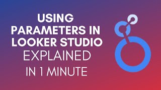 How To Use Parameters In Looker Studio 2024 [upl. by Nizam]