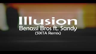 Benassi Bros ft Sandy  Illusion SIXTA Remix [upl. by Eadwina]