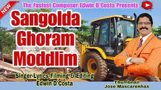 New Konkani Songs 2024  SANGOLDA GHORAM MODLIM  By Edwin D’Costa LATEST NEW NEWS [upl. by Aerdnac791]