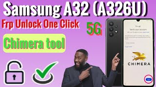 How To Samsung A325G Frp Unlock A326U Chimera tool One Click Unlock [upl. by Odlabso442]