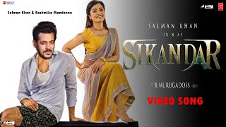 Sikandar Movie Song  Salman Khan  Rashmika Mandanna  Sikandar Song  Sikandar Movie Item Song [upl. by Ateikan573]