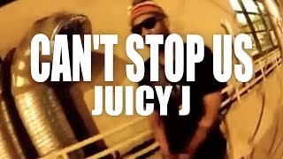 Juicy J quotCant Stop Usquot Official Music Video [upl. by Coriss]