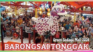 BARONGSAI TONGGAK Green Sedayu Mall 2024 [upl. by Teemus440]