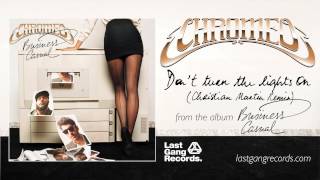 Chromeo  Dont Turn The Lights On Christian Martin Remix [upl. by Roehm553]