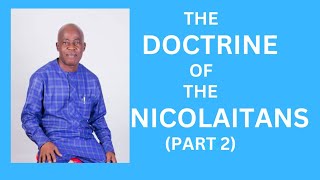 THE DOCTRINE OF THE NICOLAITANS PART 2  Dr Oluwole Oluwasami [upl. by Bealle]