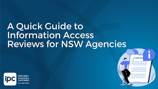 A Quick Guide to Information Access Reviews for NSW Agencies  Information amp Privacy Commission NSW [upl. by Arotal193]