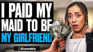 I Paid My Maid To Be My Girlfriend What Happens Is Shocking  Illumeably [upl. by Wolfy]