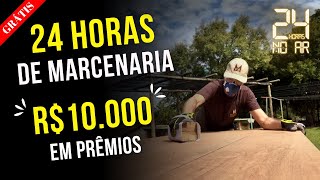 🔴​ 24 Horas de Marcenaria  O Maior evento do BRASIL  R10000 em prêmios  Inscrição GRÁTIS [upl. by Halladba]