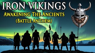 Awakening of the Ancients Battle Anthem Iron Vikings Viking Metal [upl. by Lekkim508]