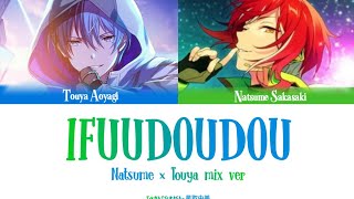 【MIX】Ifuudoudou  威風堂々   Touya Aoyagi × Natsume Sakasaki  ACTORS Nojima Kenji   MixLyrics [upl. by Aeila811]