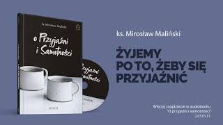 Ks Mirosław Maliński o przyjaźni w naszym życiu najważniejsi są inni ludzie [upl. by Nena]