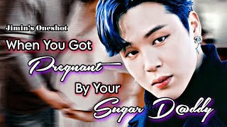 When you got Pregnant by your Sugar Dddy And you got scared to tell him • Jimin ff Oneshot [upl. by Lorusso777]