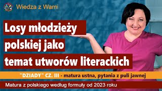 Losy młodzieży polskiej jako temat utworów literackich Dziady cz III pytania z puli jawnej 2023 [upl. by Kendal]