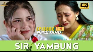 SIR YAMBUNG II EPISODE 1 to 9 [upl. by Delila206]