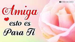 ❤️ AMIGA este Bello Mensaje de Amistad es PARA TI 🙏 Dios te llene de bendiciones [upl. by Atinel]