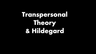 Transpersonal Theory and Hildegard by Lisa Ozaeta [upl. by Rabma]