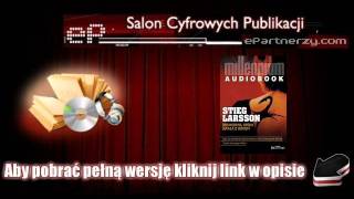 Dziewczyna która igrała z ogniem  Stieg Larsson  AudioBook MP3 [upl. by Frechette]