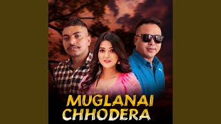 Muglanai Chhodera [upl. by Holli]