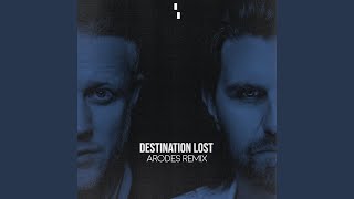 Destination Lost Arodes Remix [upl. by Arbmat]