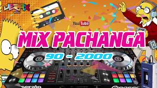 Mix 90s amp 2000s FULL PACHANGA  DJ Jerax Music [upl. by Otrebilif]