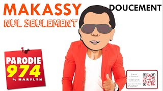 PARODIE 974  MAKASSY  DOUCEMENT  nulseulment [upl. by Amalia]