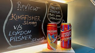 Kingfisher Strong Vs London Pilsner Strong Comparison  Beer Comparison  Strong Beer [upl. by Domph]