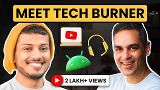 TechBurner on his INCOME FUTURE TECH RELATIONSHIPS and MORE  Warikoo Hindi [upl. by Ettenoitna]